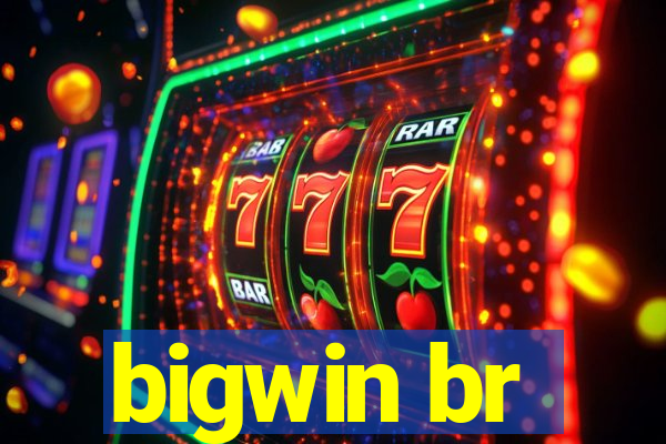 bigwin br